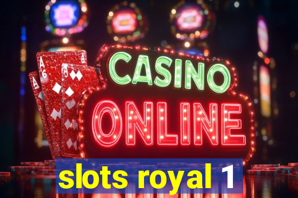 slots royal 1